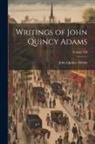 John Quincy Adams - Writings of John Quincy Adams; Volume VII