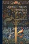 Maurus Servius Honoratus, Heinrich Albrecht Lion - Commentarii in Virgilium Serviani; Sive, Commentarii in Virgilium Qui Mauro Servio Honorato Tribuuntur, Recens. H.a. Lion. Accedunt Virgilii Interpret
