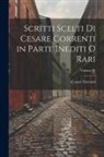 Cesare Correnti - Scritti scelti di Cesare Correnti in Parte Inediti o Rari; Volume IV