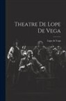 Lope De Vega - Theatre de Lope de Vega