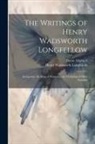 Dante Alighieri, Henry Wadsworth Longfellow - The Writings of Henry Wadsworth Longfellow: Evangeline. the Song of Hiawatha. the Courtship of Miles Standish