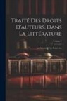 Anonymous - Traité Des Droits D'auteurs, Dans La Littérature: Les Sciences Et Les Beaux-Arts; Volume 2