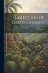 Anonymous - Colección De Libros Cubanos; Volume 17