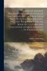 Andrew Halyburton - Ledger of Andrew Halyburton, Conservator of the Priviledges of the Scotch Nation in the Netherlands, 1492-1503, Together With the Book of Customs and