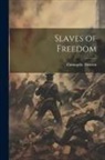 Coningsby Dawson - Slaves of Freedom