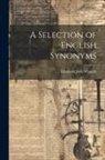 Elizabeth Jane Whately - A Selection of English Synonyms
