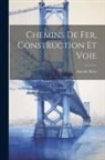 Anatole Sirot - Chemins De Fer, Construction Et Voie