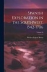 Herbert Eugene Bolton - Spanish Exploration in the Southwest, 1542-1706; Volume 18