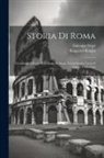 Ruggiero Bonghi, Gaetano Negri - Storia Di Roma: Cronologia E Fonti Della Storia Romana. L'antichissimo Lazio E Origini Della Città
