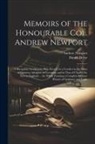 Daniel Defoe, Andrew Newport - Memoirs of the Honourable Col. Andrew Newport: A Shropshire Gentleman, Who Served As a Cavalier in the Army of Gustavus Adolphus in Germany, and in Th