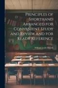 William Leslie Musick - Principles of Shorthand Arranged for Convenient Study and Review and for Ready Reference