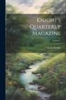 Charles Knight - Knight's Quarterly Magazine; Volume 1