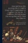 Edmé Antoine Durand, Jean Joseph a. M. Witte - Description Des Antiquités Et Objets D'art Qui Composent Le Cabinet De Feu M. ... E. Durand. [With] (Noms Des Acquéreurs Et Prix Des Objets)