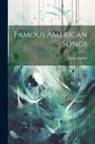 Gustav Kobbé - Famous American Songs