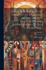 Robert Hunt - Popular Romances of the West of England, Or, the Drolls, Traditions and Superstitions of Old Cornwall; Volume 1