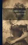 Anonymous - The American Hatter; Volume 37
