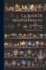 Stefano Finiguerri - La Buca Di Monteferrato: Lo Studio D'atene; E Il Gagno