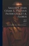 Nisard, Salluste - Salluste, Jules César, C. Velleius Paterculus Et A. Florus: Oeuvres Complètes, Avec La Traduction En Français