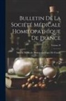 Société Médicale Homoeopathique de Fr - Bulletin De La Société Médicale Homoeopathique De France; Volume 29