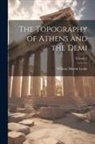 William Martin Leake - The Topography of Athens and the Demi; Volume 2