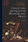 Fleix Gade - Collecting Antiques For Pleasure And Profit