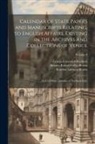George Cavendish Bentinck, Horatio Robert Forbes Brown, Rawdon Lubbock Brown - Calendar of State Papers and Manuscripts Relating, to English Affairs, Existing in the Archives and Collections of Venice: And in Other Libraries of N