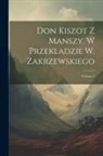 Anonymous - Don Kiszot Z Manszy. W Przekladzie W. Zakrzewskiego; Volume 5