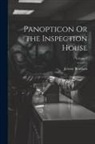 Jeremy Bentham - Panopticon Or the Inspection House; Volume 2