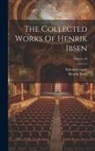 Edmund Gosse, Henrik Ibsen - The Collected Works Of Henrik Ibsen; Volume 10