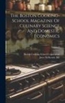 Janet Mckenzie Hill, Boston Cooking-School Corporation - The Boston Cooking-school Magazine Of Culinary Science And Domestic Economics; Volume 8