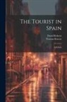 David Roberts, Thomas Roscoe - The Tourist in Spain: Andalusia