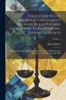 Jalisco Jalisco - Colección De Los Decretos, Circulares Y Ordenes De Los Poderes Legislativo Y Ejecutivo Del Estado De Jalisco: Comprende La Legislación Del Estado Desd