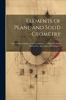 Anonymous - Elements of Plane and Solid Geometry: And of Plane and Spherical Trigonometry; to Which Is Added Mensuration, Surveying, and Navigation