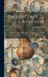 Giuseppe Verdi - Oberto Conte Di S. Bonifacio: Dramma In Due Atti Da Rappresentarsi Nel Teatro Dell Eccellestissima Cittá Di Barcellona