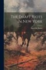 David M. Barnes - The Draft Riots in New York