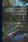 Murshidbd Z'L-Fakr 'Ali - The Farhang i Rashídí, a Persian dictionary; Volume 1