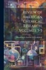 Massachusetts Institute Of Technology - Review of American Chemical Research, Volumes 3-5