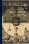 Anonymous - The Encyclopedia Americana: A Library of Universal Knowledge; Volume 30
