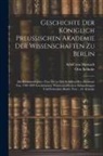 Adolf Von Harnack, Otto Köhnke - Geschichte Der Königlich Preussischen Akademie Der Wissenschaften Zu Berlin: Bd. Gesammtregister Über Die in Den Schriften Der Akademie Von 1700-1899