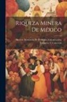 Coloniza Mexico Secretaría de Fomento - Riqueza Minera De México