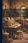 Albert Keim - Gérôme
