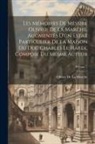 Olivier De La Marche - Les Mémoires De Messire Olivier De La Marche, Augmentés D'un Estat Particulier De La Maison Du Duc Charles Le Hardi, Composé Du Mesme Auteur; Volume 1