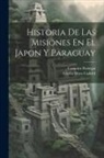 Cecilia Mary Caddell, Casimiro Pedregal - Historia De Las Misiones En El Japon Y Paraguay