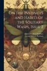 Elizabeth Gifford Peckham, George Williams Peckham - On the Instincts and Habits of the Solitary Wasps, Issue 2