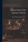 Maria Millington Lathbury Evans - Chapters On Greek Dress