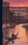 Lorenzo Franciosini - Vocabolario Italiano E Spagnolo: Novamente Dato In Luce