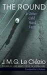 J M G Le Clezio, J.M.G. Le Clezio, Jean-Marie Gustave Le Clezio - Round and Other Cold Hard Facts