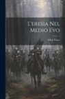 Felice Tocco - L'eresia Nel Medio Evo