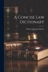 Herbert Newman Mozley - A Concise Law Dictionary