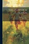 Pierre Loti, Caroline F. Smith - The Story of a Child